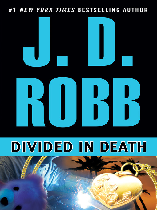 Title details for Divided in Death by J. D. Robb - Wait list